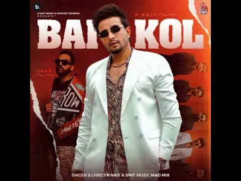 Bai kol - new song | R nait | JP47 | Punjabi song 2024