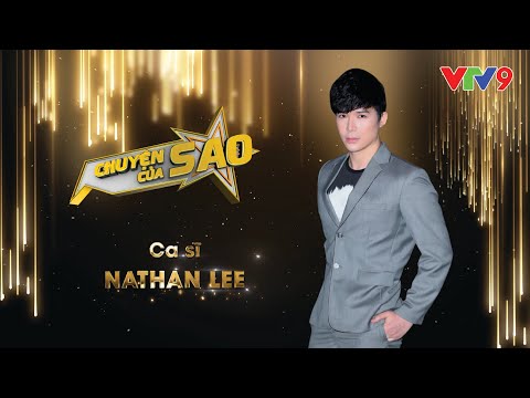 Chuyện Của Sao - Ca sĩ Nathan Lee | VTV9