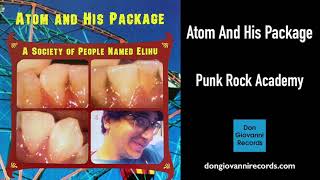 Atom And His Package - "Punk Rock Academy"