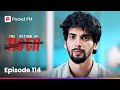 Episode 114 The Return Of Tiger Pocket FM