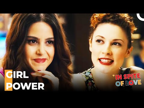 Defne And Yesim's Solid Friendship - In Spite Of Love Special Scenes