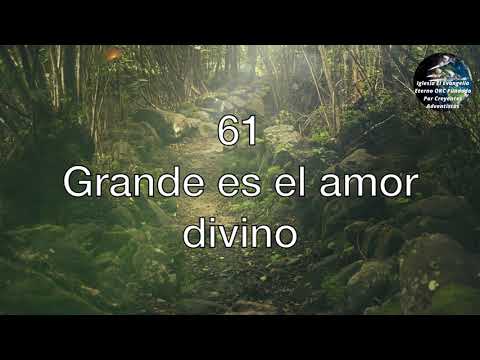 Himnario Adventista Antiguo... Himno # 61 Grande es el amor divino
