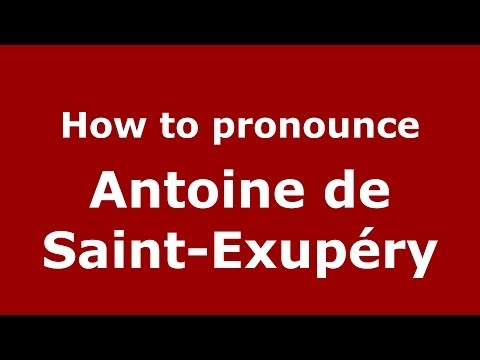 , title : 'How to pronounce Antoine de Saint-Exupéry (French/France) - PronounceNames.com'