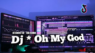 DJ OH MY GOD - TikTok Version (DJ GHOST ID)