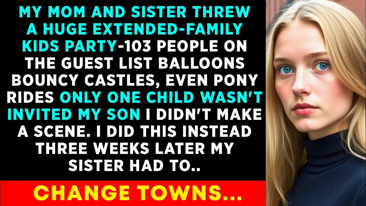 My SON Was The Only Child "Not Invited To A Huge Extended FAMILY Party Organized By Mom And Sister..