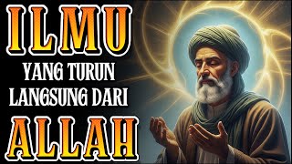 Download lagu ILMU LADUNI✨ ANUGRAH MISTERIUS YANG HANYA ALLAH BERIKAN KEPADA HAMBA PILIHAN.. mp3