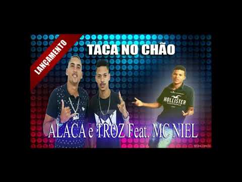 Alaca e Troz Feat. MC Niel
