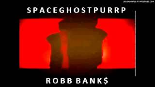 SpaceGhostPurrp x Robb Bank$   Bend Ova Like That