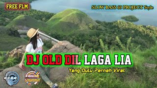 Download lagu Old DJ India Dil Laga Lia !! Yang Dulu Pernah Viral || Versi Style 69 Project mp3