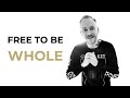 Ben Bennett: Free To Be Whole