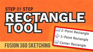 How to Use the Rectangle Sketch Command in Fusion 360 (all 3 explained)