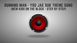 Download lagu Running Man Special x Yoo Jae Suk Theme Song (New Kids On The Block - Step By Step) mp3