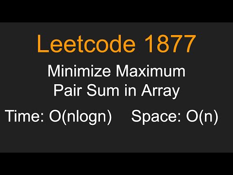 Minimize Maximum Pair Sum In Array Leetcode 1877 Python