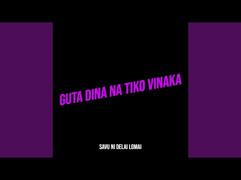 Guta Dina Na Tiko Vinaka