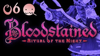 【BLOODSTAINED RITUAL OF THE NIGHT】探索型横スクロールアクションRPG【実況】【＃06】