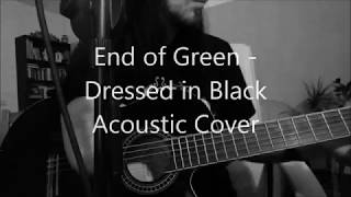 End of Green - Dressed in Black Acoustic Cover