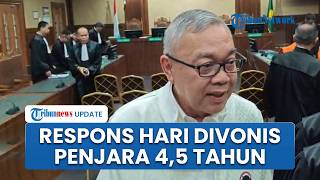 Divonis 4,5 Tahun Penjara atas Dugaan Korupsi LNG, Hari Karyuliarto Sebut Putusan ke Dirinya Jahat