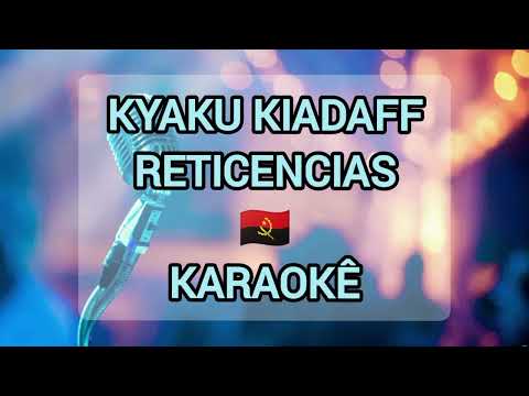 Kyaku Kiadaff - Reticencias Karaoke