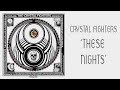 Crystal Fighters - These Nights 