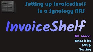 Installing InvoiceShelf as a container in a Synology NAS [Video Request]