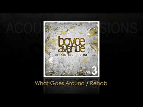 What Goes Around / Rehab - Boyce Avenue