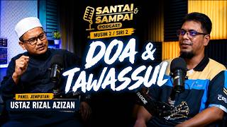 23-06-2026 PODCAST Santai & Sampai (Musim 2 / Siri 2): Doa & Tawassul
