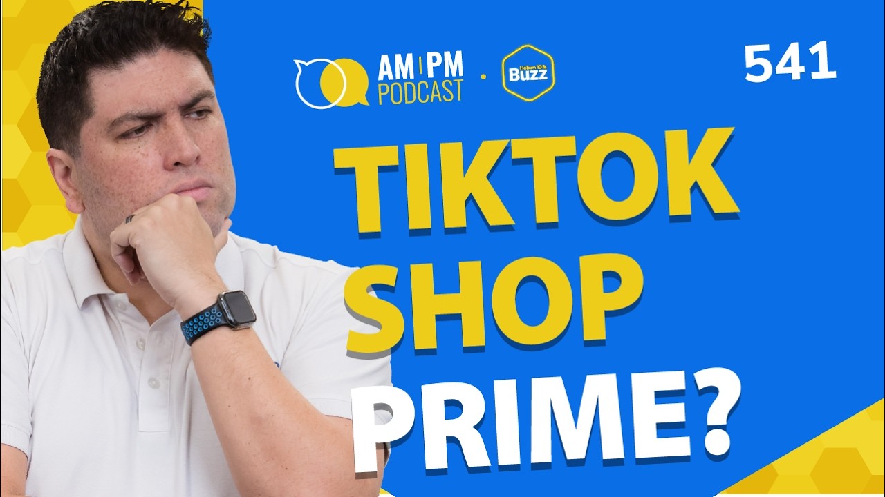 #541 - TikTok Shop Prime? | Amazon New Titles Spotted | Opportunity Explorer New Feature | Buzz 7/30