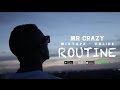 MR CRAZY - ROUTINE [ Officiel Video ]