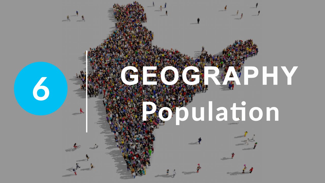 Population - Chapter 6 Geography NCERT class 9