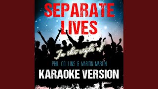 Separate Lives (In the Style of Phil Collins &amp; Marion Martin) (Karaoke Version)