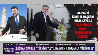 Ak Parti İl Başkanı Bilal Saygılı'dan İlk Değerlendirme "Teşekkürler İ