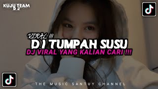 Download lagu DJ TUMPAH SUSU VIRAL TIKTOK YANG KALIAN CARI!! mp3