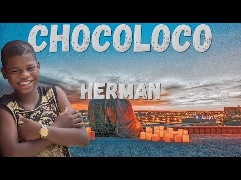 Herman Chocoloco Lyrics 🎵