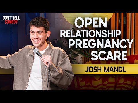 Open Relationship Pregnancy Scare | Josh Mandl | Stand Up Comedy