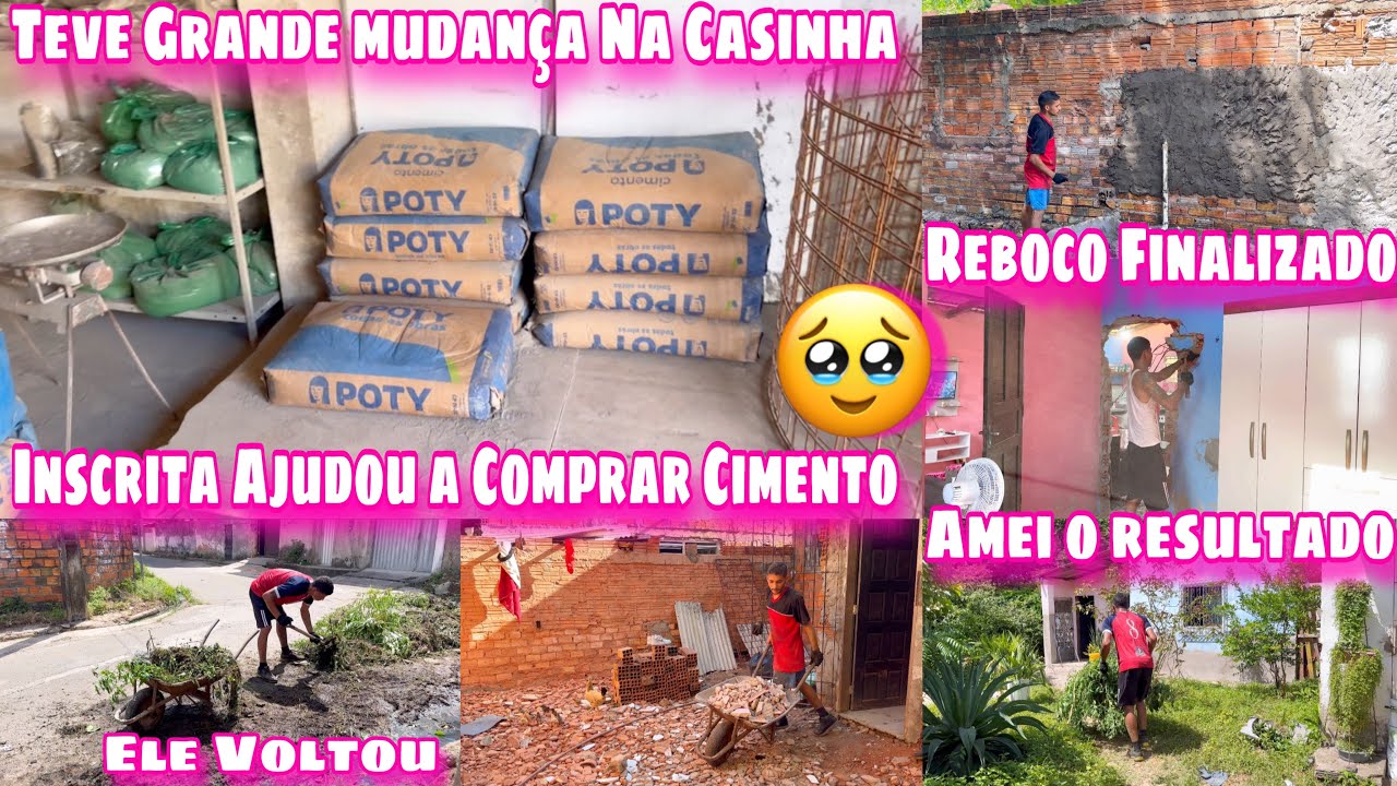 INSCRITA AJUDOU COMPRAR CIMENTO/TEVE GRANDE MUDANÇA NA REFORMA/AMEI O RESULTADO/ELE VEIO AJUDAR