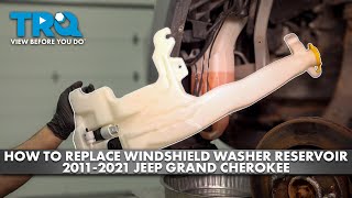 How to Replace Windshield Washer Reservoir 2011-2021 Jeep Grand Cherokee