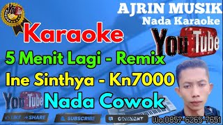 Download lagu 5 Menit Lagi   Remix  - Ine Sinthya [Karaoke] Kn7000  -  Nada Pria | Ajrin Musik mp3