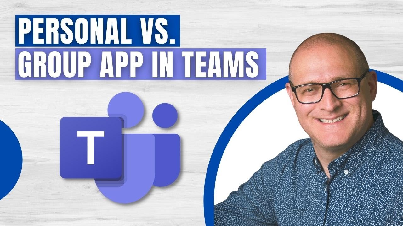 Personal vs Group Apps in Microsoft Teams