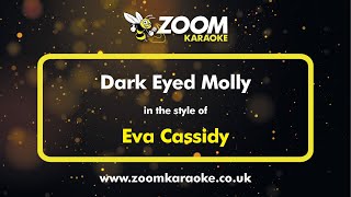 Eva Cassidy - Dark Eyed Molly - Karaoke Version from Zoom Karaoke
