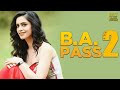 B A Pass 2 Hindi Full Movie Kritika Aarav Chowdhary Indraneil Sengupta Hindi Movie 2024