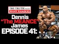 The Truth™ Podcast Episode 41: Dennis