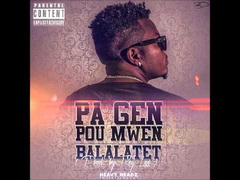 Pa Gen Pou Mwen (Prod. By ReylexKiSouBeatLa) - Balalatet