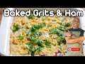 Make The Best Baked Grits Recipe Ever
