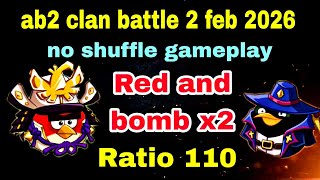 Angry birds 2 clan battle 2 feb 2026 no shuffle gameplay bomb and Red x2 Ratio 110 #ab2 cvc battle