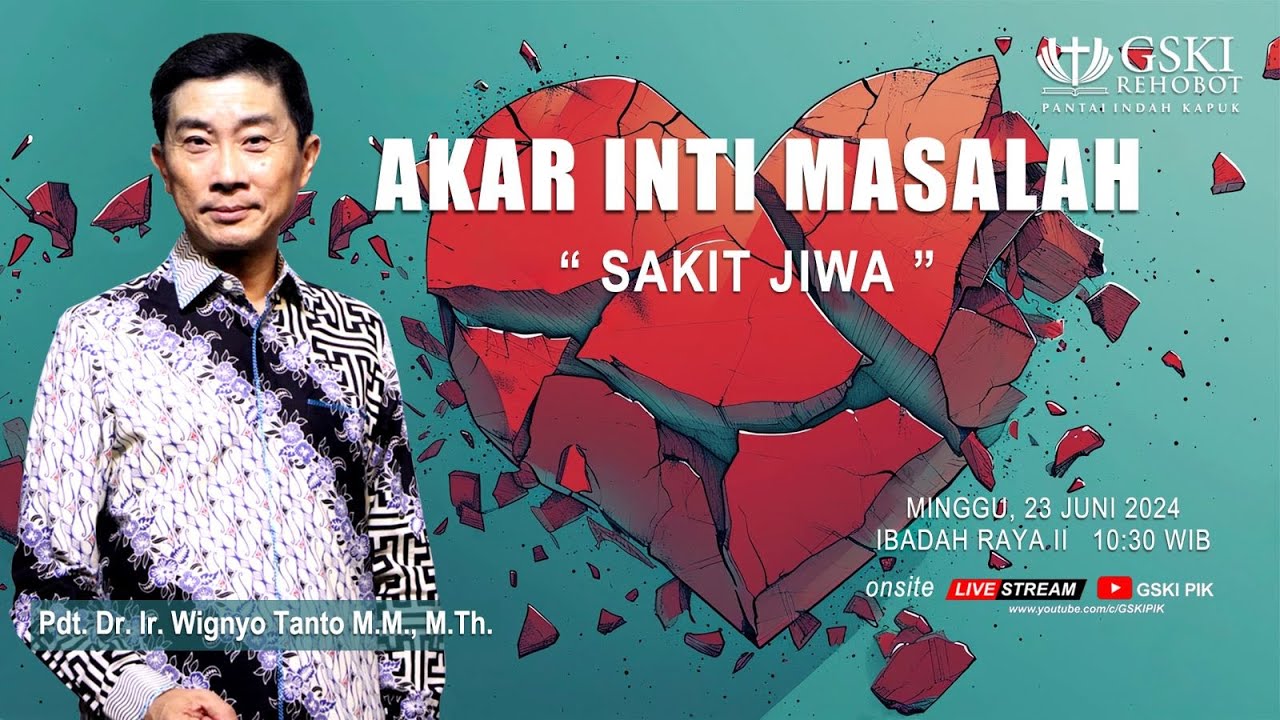 Sesi 2 – Akar Inti Masalah: Sakit Jiwa – Pdt. Dr. Ir. Wignyo Tanto, M.M., M.Th. (230624)