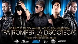 Farruko Ft Daddy Yankee, Yomo, Zion &amp; Lennox ~ ♪Pa Romper La Discoteca♪ (Remix)