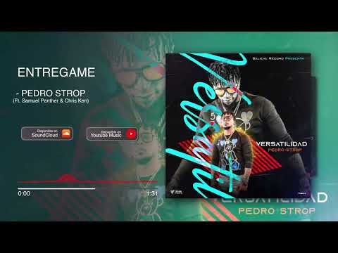 Pedro Strop (Ft. Samuel Panther & Chris Ken) - ENTREGAME (Audio Oficial) #VERSATILIDAD