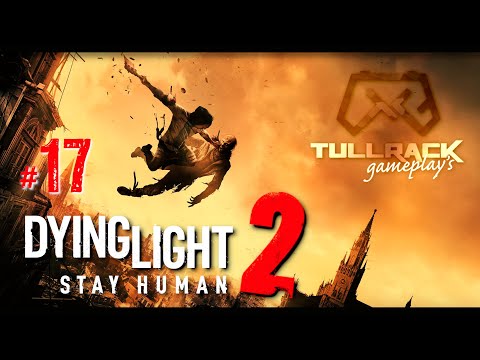 Dying Light 2 Stay Human #17 - Motel Tango. Księżniczka w wieży.