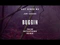 Hot Since 82 Ft jem cooke - Buggin (False Intentions Remix)