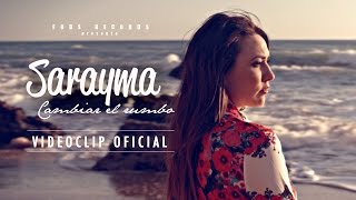 Sarayma - Cambiar el rumbo (Vídeo Oficial)